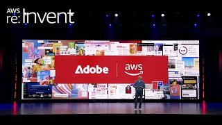 AWS re:Invent 2025 - Customer Keynote Adobe