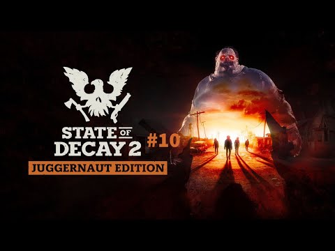 State of Decay 2: Juggernaut Edition Walkthrough Part 10 (No Commentary)