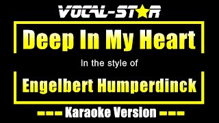 Engelbert Humperdinck - Deep In My Heart (Karaoke Version) with Lyrics HD Vocal-Star Karaoke