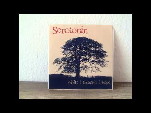 Serotonin - While I Breathe I Hope