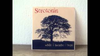 Serotonin - While I Breathe I Hope