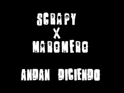 Andan Diciendo - Scrapy Ft Maromero