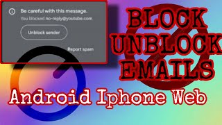 How to Block or Unblock Emails in Gmail on iPhone, Android, and Web