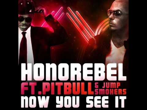 Now You See It - Honorebel feat. Pitbul & Jump Smokers (Club Mix)