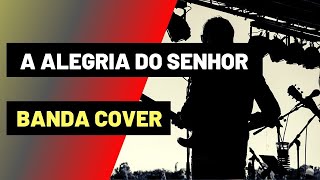 A ALEGRIA DO SENHOR [Banda Cover] SL STDIO