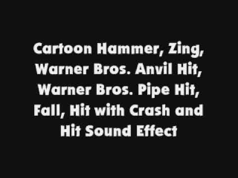 Cartoon Hammer, Zing, WB Anvil Hit, WB Pipe Hit, Fall, Hit with Crash and Hit SFX