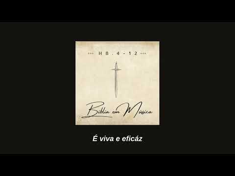 Hebreus 4.12 - Biblia Em Musica