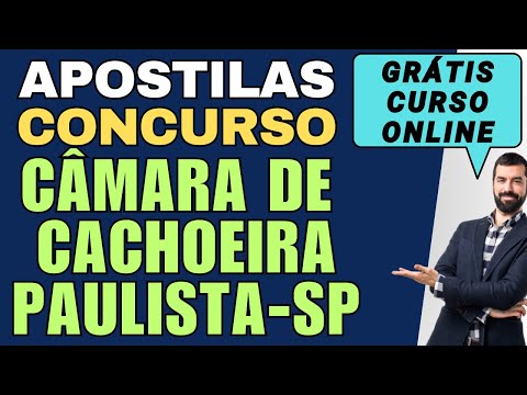 Baixar Apostila Concurso Câmara de Cachoeira Paulista - SP Grátis Curso Online