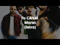 Tu Cárcel - Morat (letra/lyrics)
