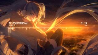 Nightcore - Til Tomorrow [DWNTWN]