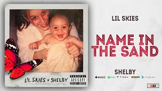 Lil Skies - Name in the Sand (Shelby)