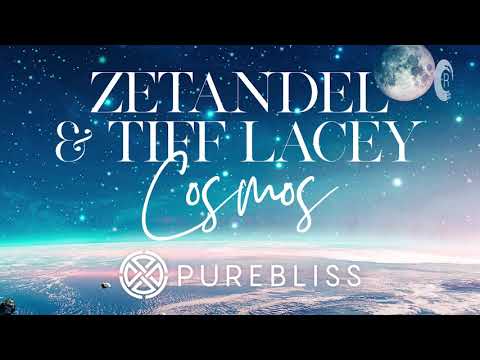 CHILL OUT: Zetandel & Tiff Lacey - Cosmos (Pure Bliss) + LYRICS