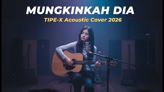 Download lagu MUNGKINKAH DIA – Tipe X | Cover Akustik Paling Ngena mp3