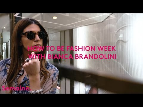 How to be Fashion Week with Bianca Brandolini