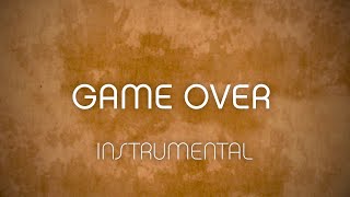 Game Over (Bonus Track - Instrumental w/ Background Vocals)
