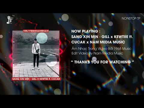 SANG XIN MỊN - GILL x KEWTIIE ft. CUCAK x NAM MEDIA MUSIC