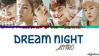 ASTRO - Dream Night Lyrics [Color Coded_Han_Rom_Eng]