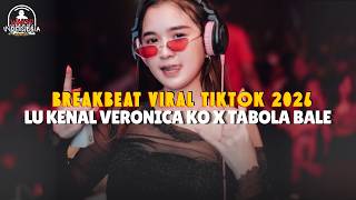 Download lagu DJ BREAKBEAT VIRAL TIKTOK 2026 🎶 LU KENAL VERONICA KO X TABOLA BALE mp3 Download lagu DJ BREAKBEAT VIRAL TIKTOK 2026 🎶 LU KENAL VERONICA KO X TABOLA BALE mp3