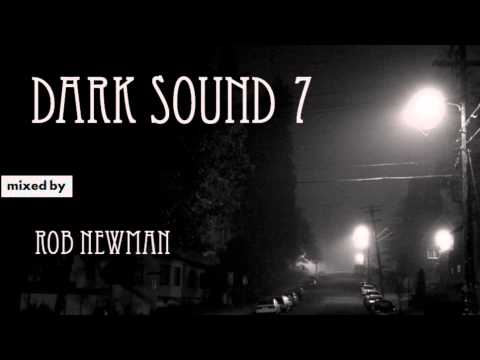 Rob Newman - Dark Sound 7 (Deep & Dark Progressive House) (2013)