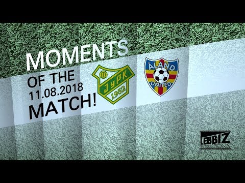 MOMENTS OF THE MATCH!: JyPK - Åland United 11.08.2018