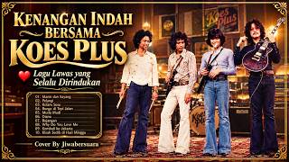Download lagu KENANGAN INDAH BERSAMA KOES PLUS ❤️ 10 Lagu Lawas Terbaik yang Selalu Dirindukan |Musik Indonesia mp3