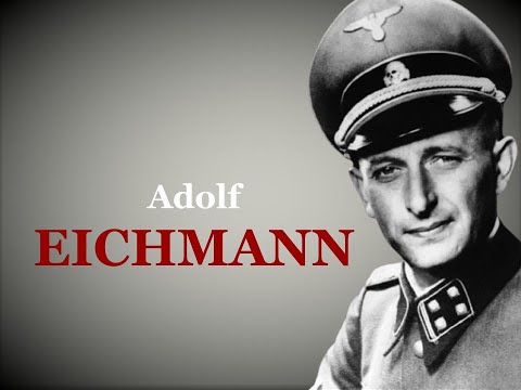 Adolf Eichmann - The Architect of the Holocaust