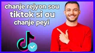 🟢Men kòman w kapab chanje rejyon sou tiktok si ou chanje peyi