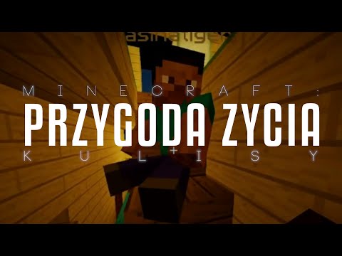 Minecraft: Przygoda życia — wpadki i kulisy