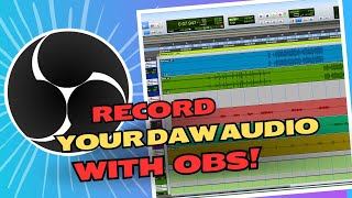 How To RECORD And STREAM Audio From Any DAW With OBS (WINDOWS}