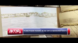 Museum Bank Mandiri: Jejak Cinta di Bangunan Waktu - INTIPS