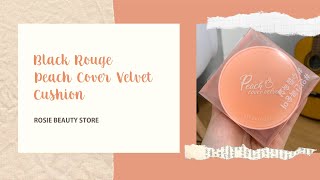 Test phấn nước BLACK ROUGE Peach Cover Velvet Cushion 🍑