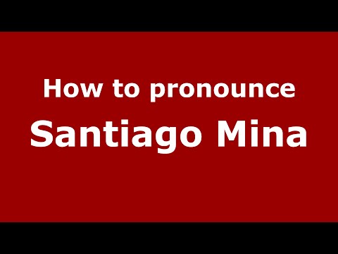 How to pronounce Santiago Mina (Spain/Spanish) - PronounceNames.com