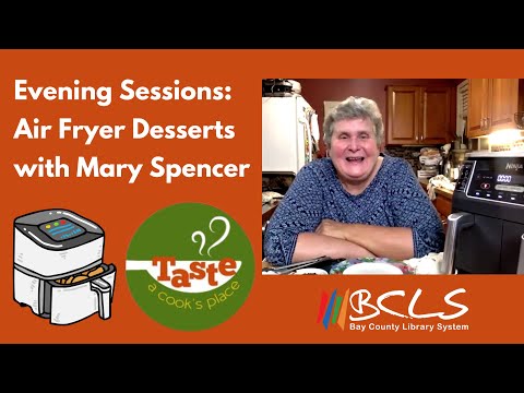 Evening Sessions - Taste: A Cook's Place Air Fryer Desserts with Mary Spencer