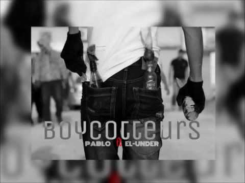 Pablo X El under  #BoYcotteurs ( lyrics vedio )