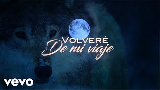 Los Temerarios - Volveré De Mi Viaje (LETRA)