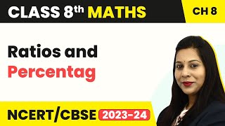 Ratios and Percentage - Comparing Quantities | Class 8 Maths