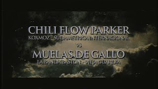 CHILI FLOW PARKER (Arg) vs MUELAS DE GALLO (Méx) COMPLETA * Secretos de Sócrates Arg * OFICIAL