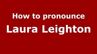 How to pronounce Laura Leighton