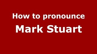 How to pronounce Mark Stuart