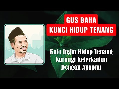 KUNCI HIDUP TENANG (GUS BAHA TERBARU 2022)