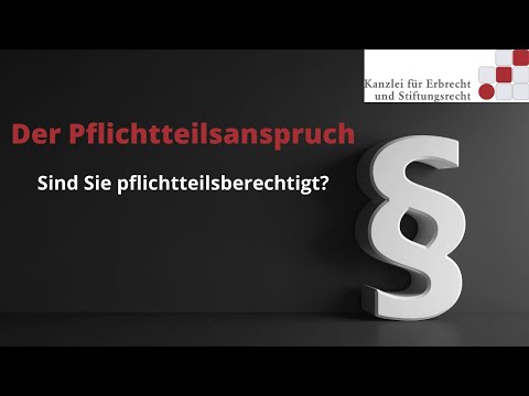 Der Pflichtteilsanspruch - Sind Sie pflichtteilsberechtigt?