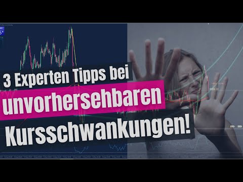 Trading: 3 Experten Tipps bei unvorhersehbaren Kursschwankungen!