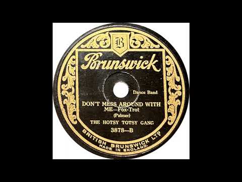 Hotsy Totsy Gang (Irving Mills) - Don't Mess Around With Me