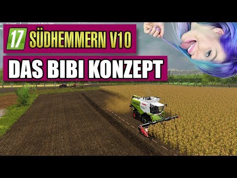 LS17 Südhmmern 10.0 #53 - The Bibi Concept - Farming Simulator 17
