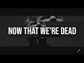 Metallica - Now That We're Dead [Full HD] [Lyrics]