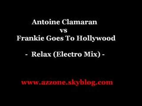 Antoine Clamaran vs Frankie Goes To Hollywood - Relax