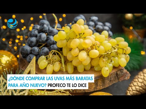 ¿Dónde comprar las uvas más baratas para Año Nuevo? Profeco te lo dice