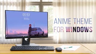 Calm Anime Desktop - Make Windows Look Better