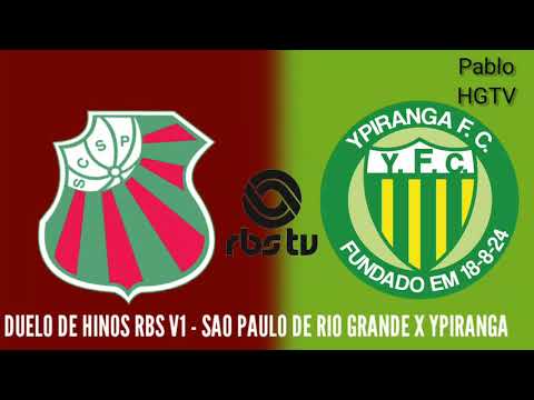 DUELO DE HINOS RBS V1 - SÃO PAULO DE RIO GRANDE X YPIRANGA