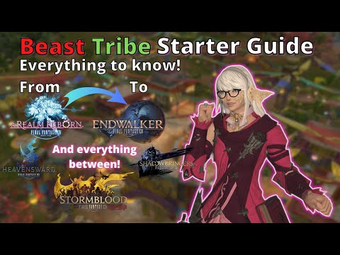 The how, what and why of Beast Tribes in FFXIV! Starter Guide covering A Realm Reborn to Endwalker!